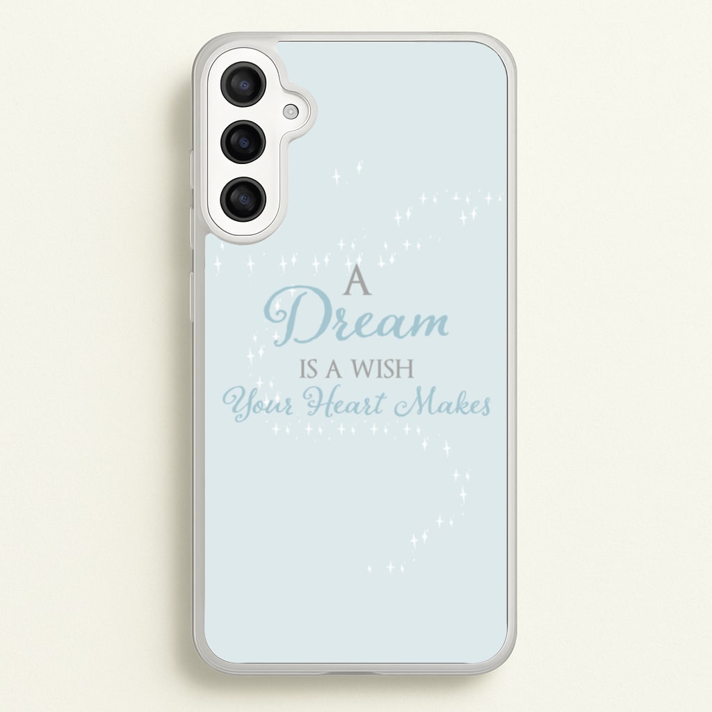 A Dream Is A Wish Your Heart Makes - Disney Phone Case for Galaxy A36
