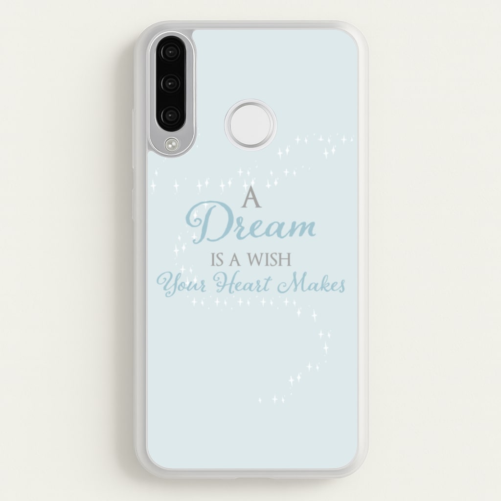 A Dream Is A Wish Your Heart Makes - Disney Phone Case for Huawei P30 Lite