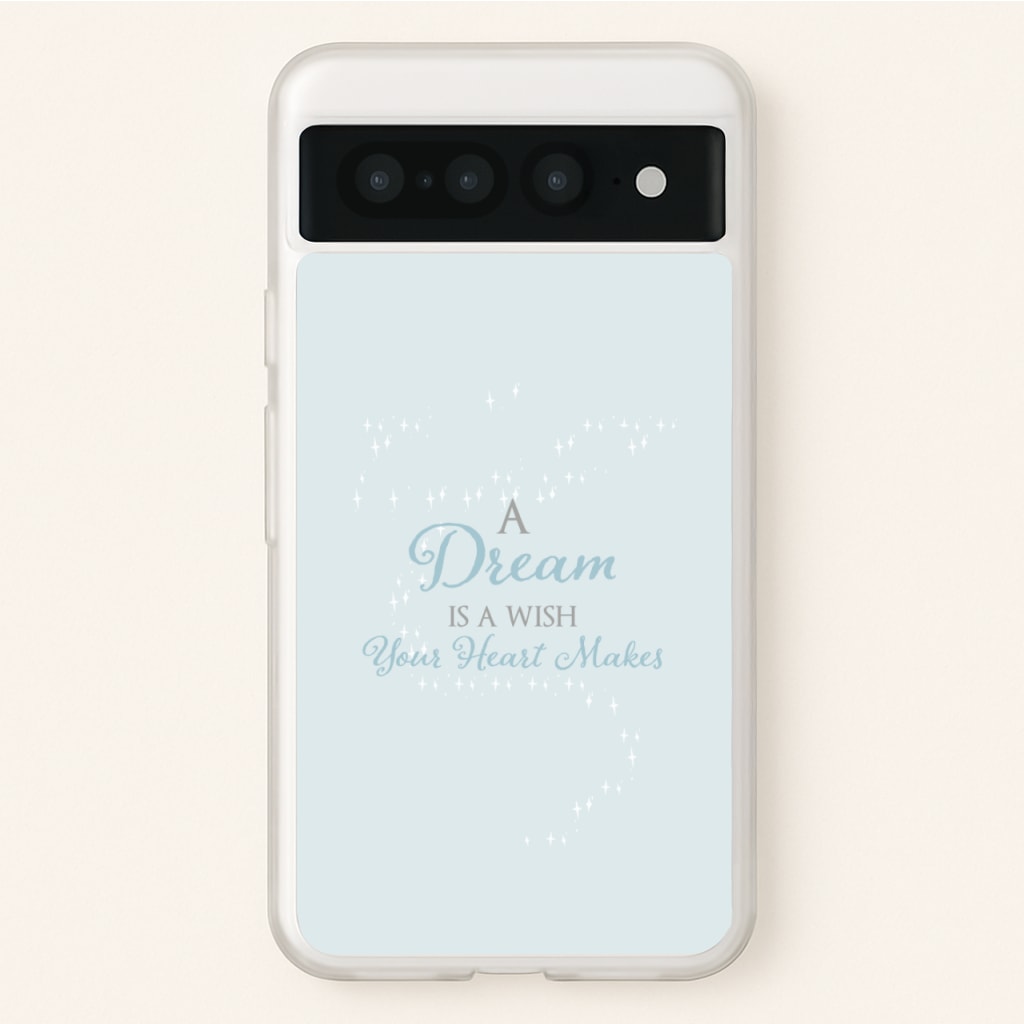 A Dream Is A Wish Your Heart Makes - Disney Phone Case for Google Pixel 7 Pro