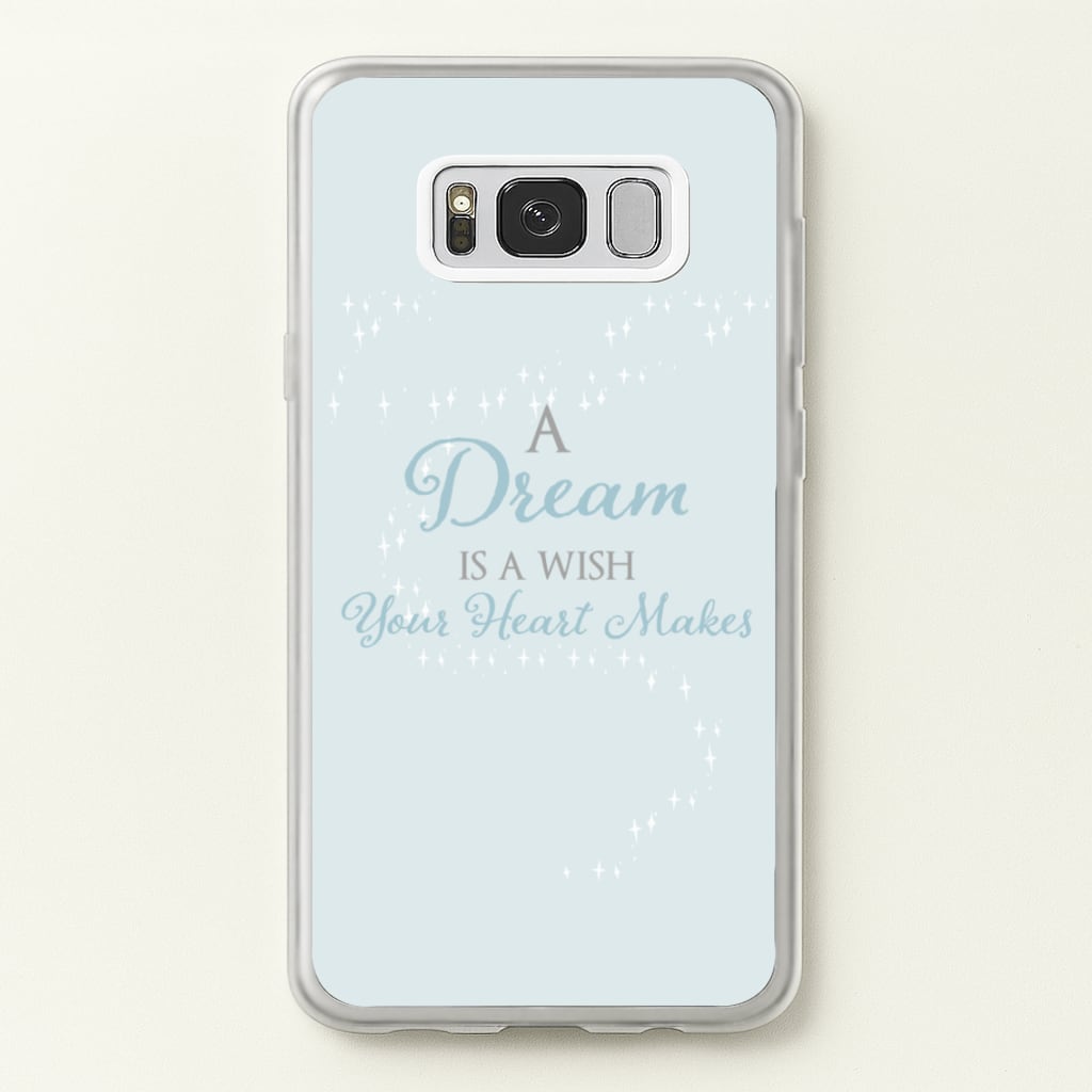 A Dream Is A Wish Your Heart Makes - Disney Phone Case for Galaxy S8 Plus