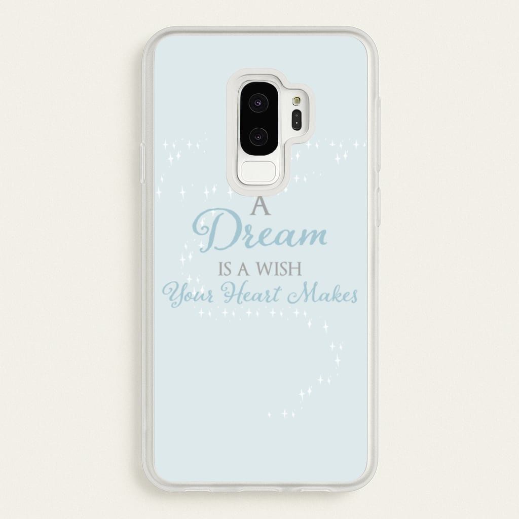 A Dream Is A Wish Your Heart Makes - Disney Phone Case for Galaxy S9 Plus