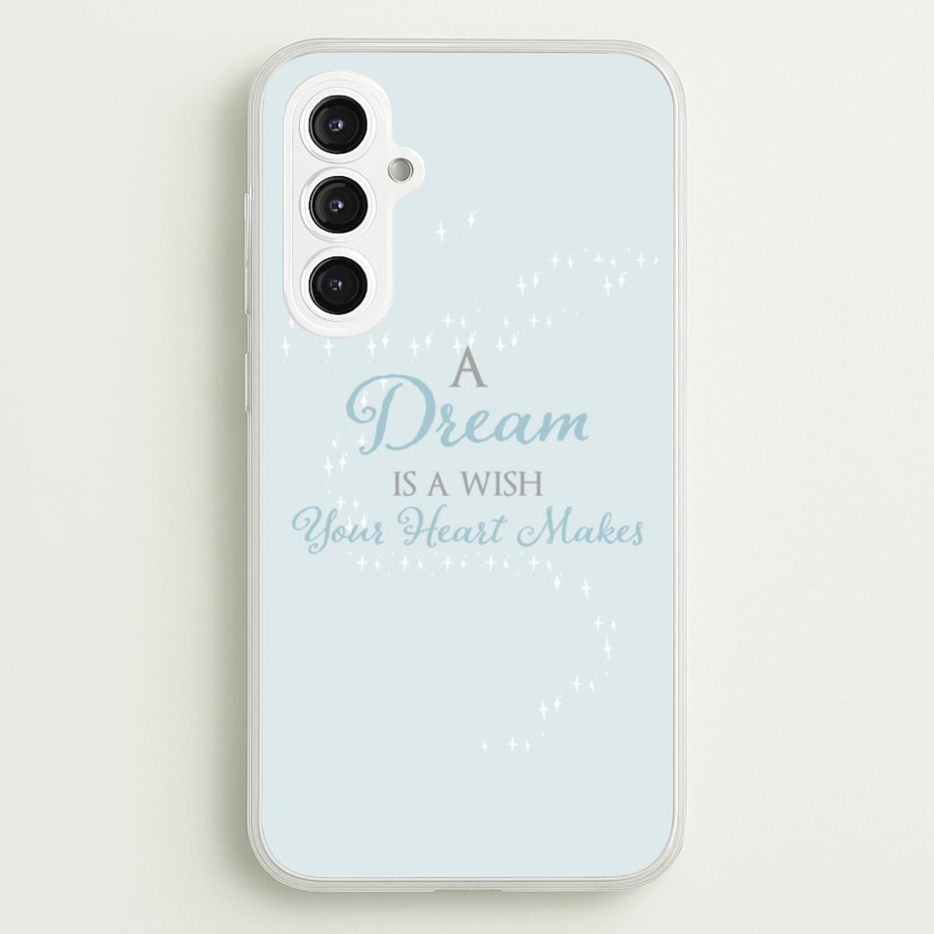 A Dream Is A Wish Your Heart Makes - Disney Phone Case for Galaxy S23FE