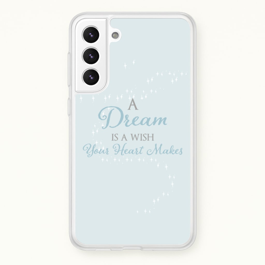 A Dream Is A Wish Your Heart Makes - Disney Phone Case for Galaxy S22