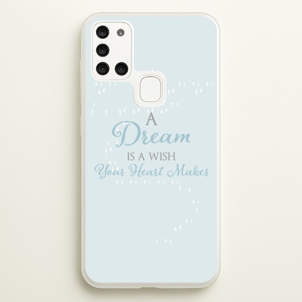 A Dream Is A Wish Your Heart Makes - Disney Phone Case for Galaxy A21s