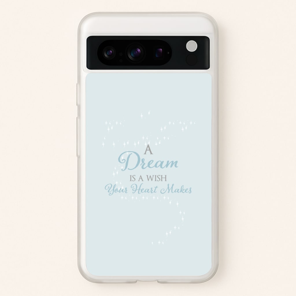 A Dream Is A Wish Your Heart Makes - Disney Phone Case for Google Pixel 8 Pro