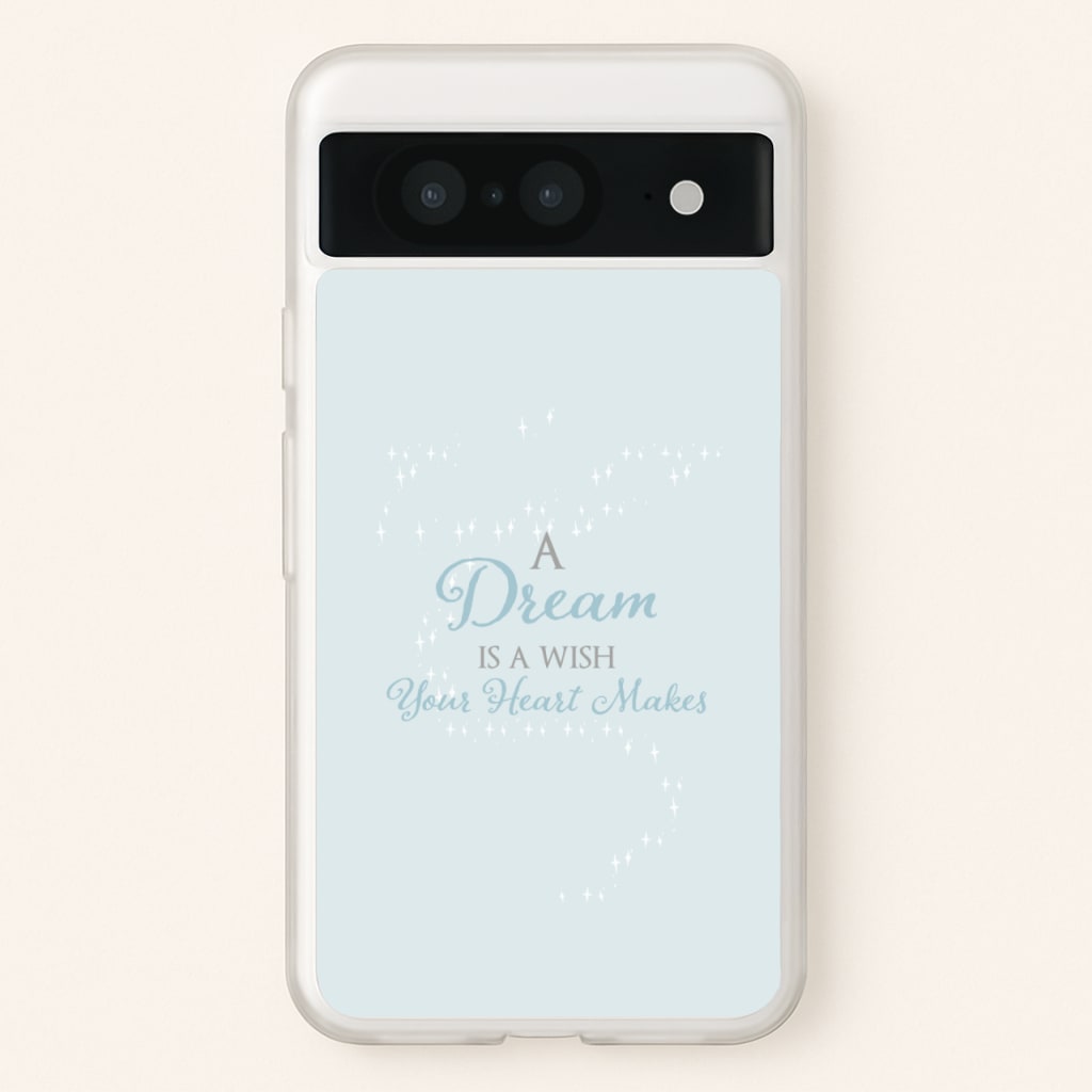 A Dream Is A Wish Your Heart Makes - Disney Phone Case for Google Pixel 8