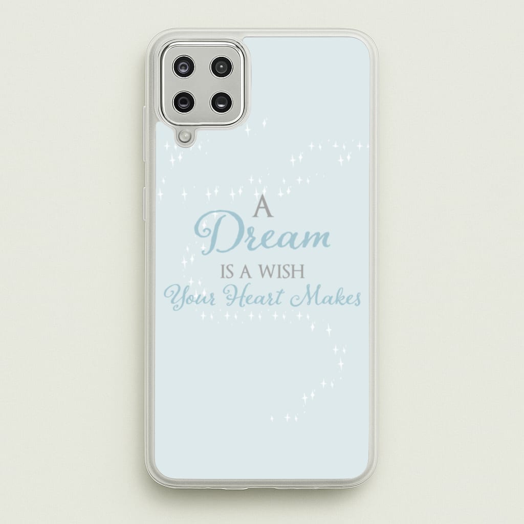 A Dream Is A Wish Your Heart Makes - Disney Phone Case for Galaxy A12