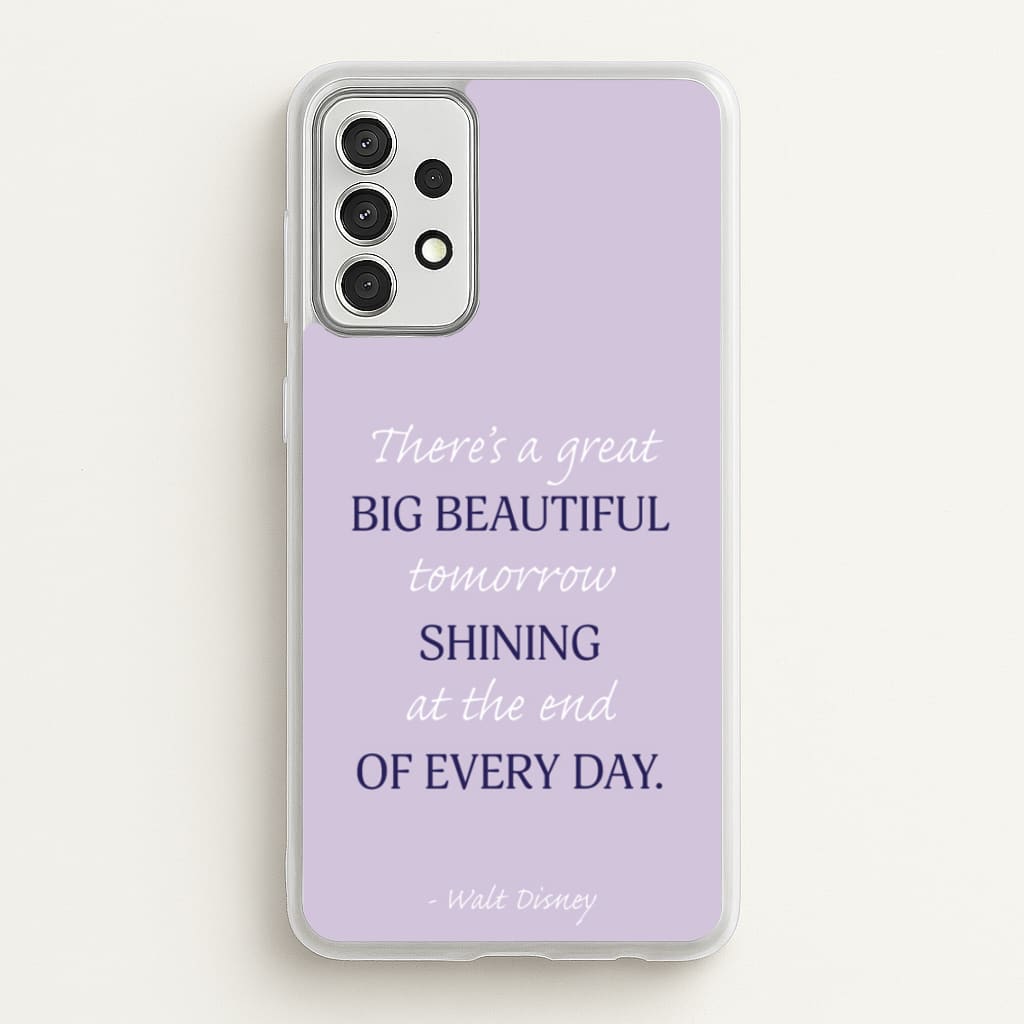 Great Big Beautiful Tomorrow - Disney Phone Case for Galaxy A52 / A52s