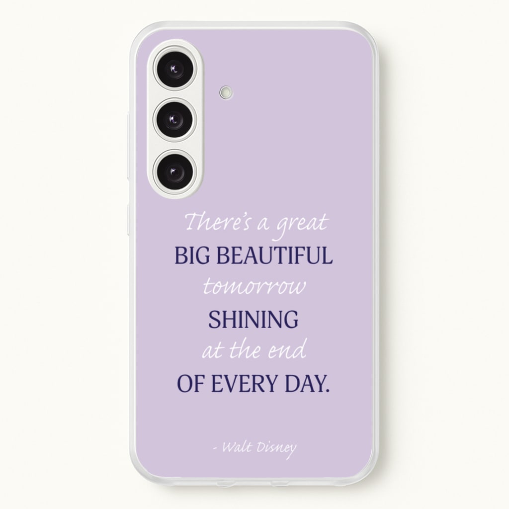 Great Big Beautiful Tomorrow - Disney Phone Case for Galaxy S24FE