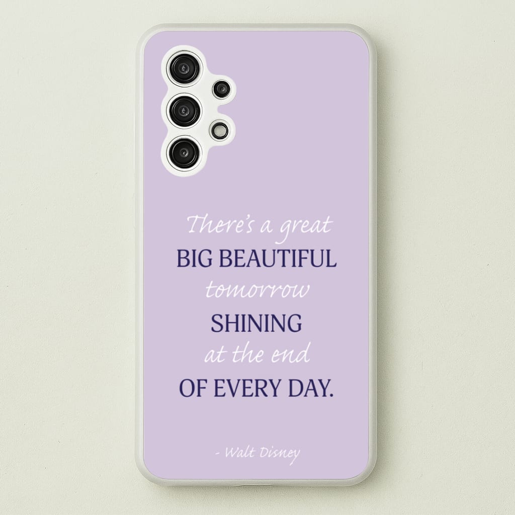 Great Big Beautiful Tomorrow - Disney Phone Case for Galaxy A13