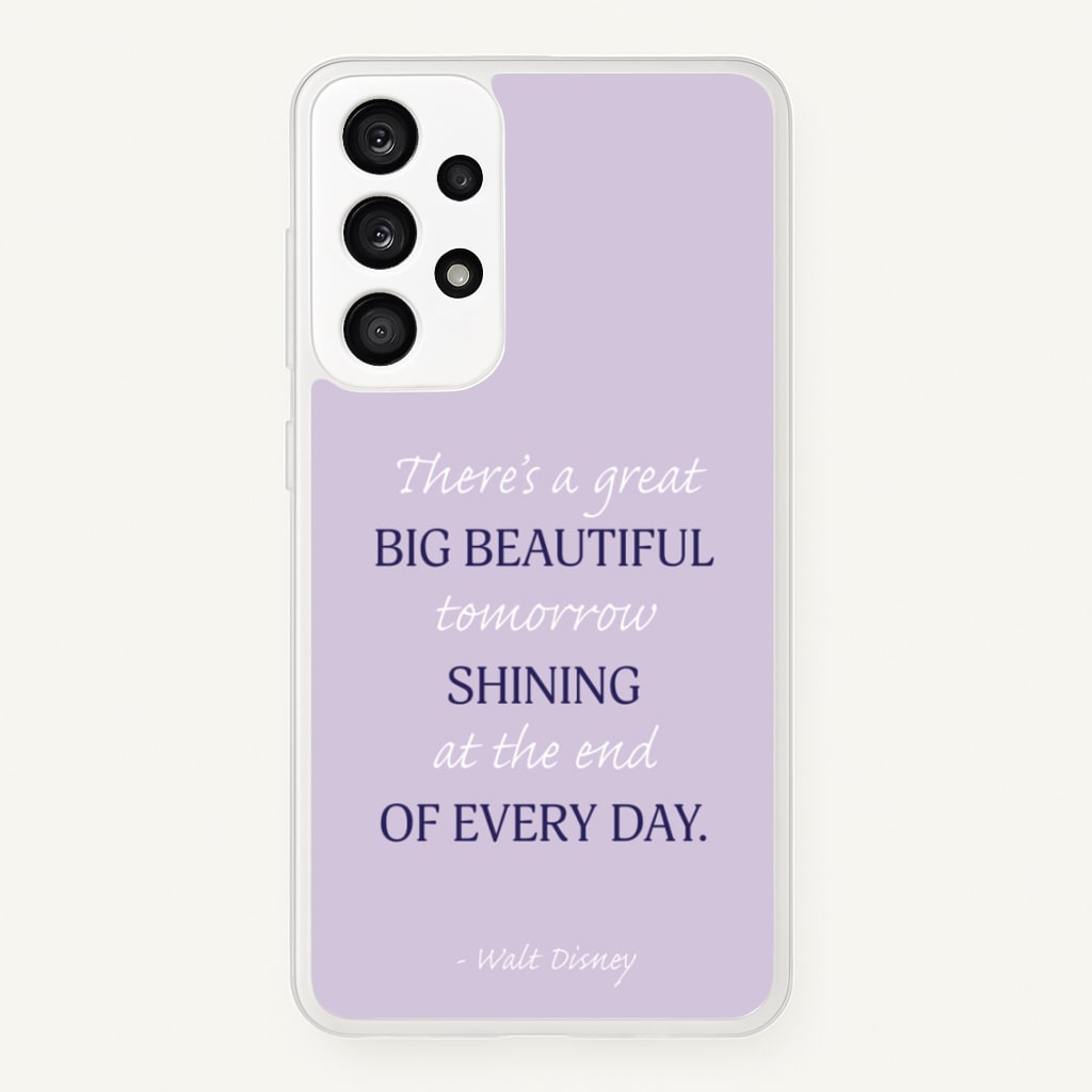 Great Big Beautiful Tomorrow - Disney Phone Case for Galaxy A53