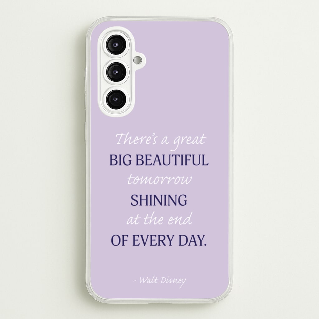 Great Big Beautiful Tomorrow - Disney Phone Case for Galaxy A16