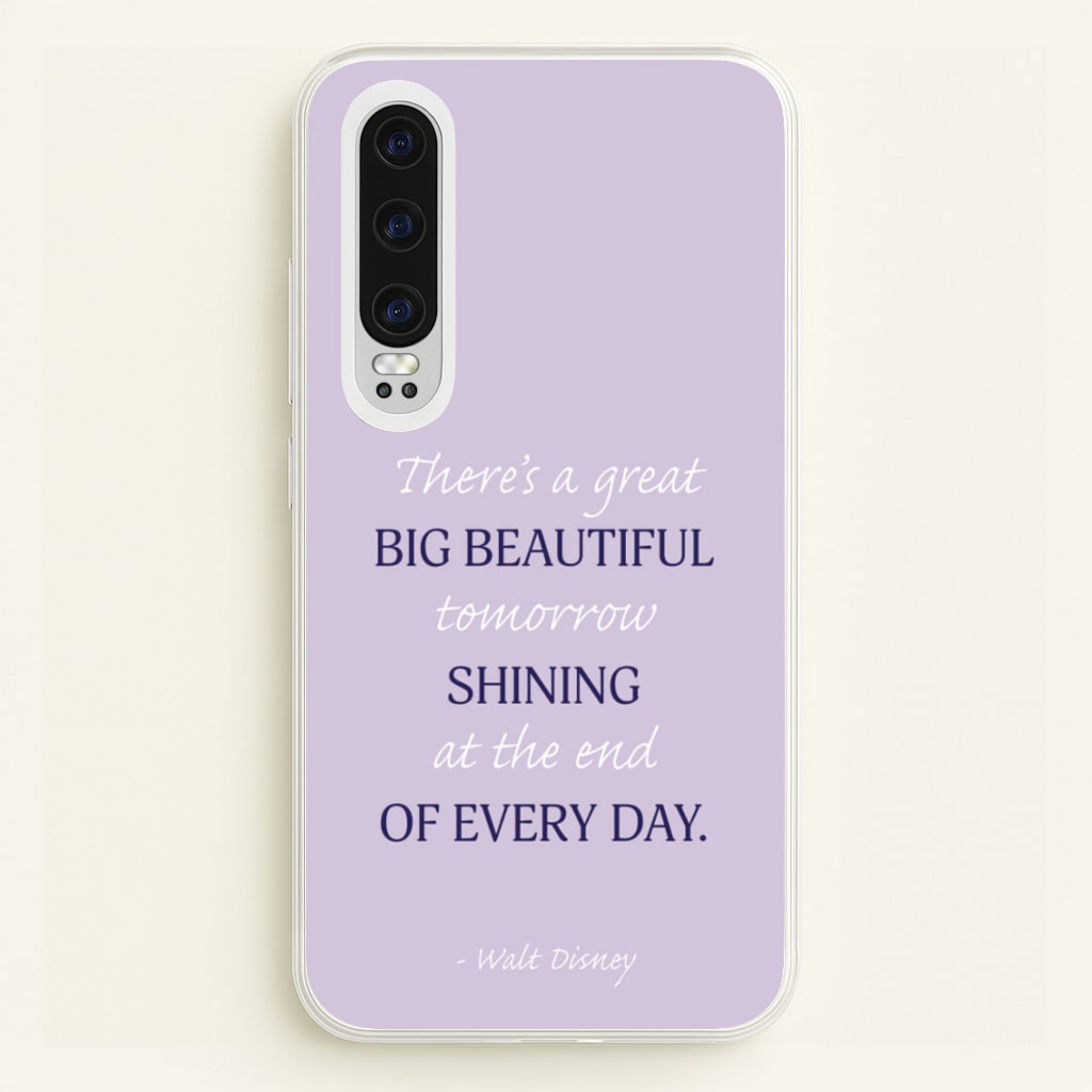 Great Big Beautiful Tomorrow - Disney Phone Case for Huawei P30