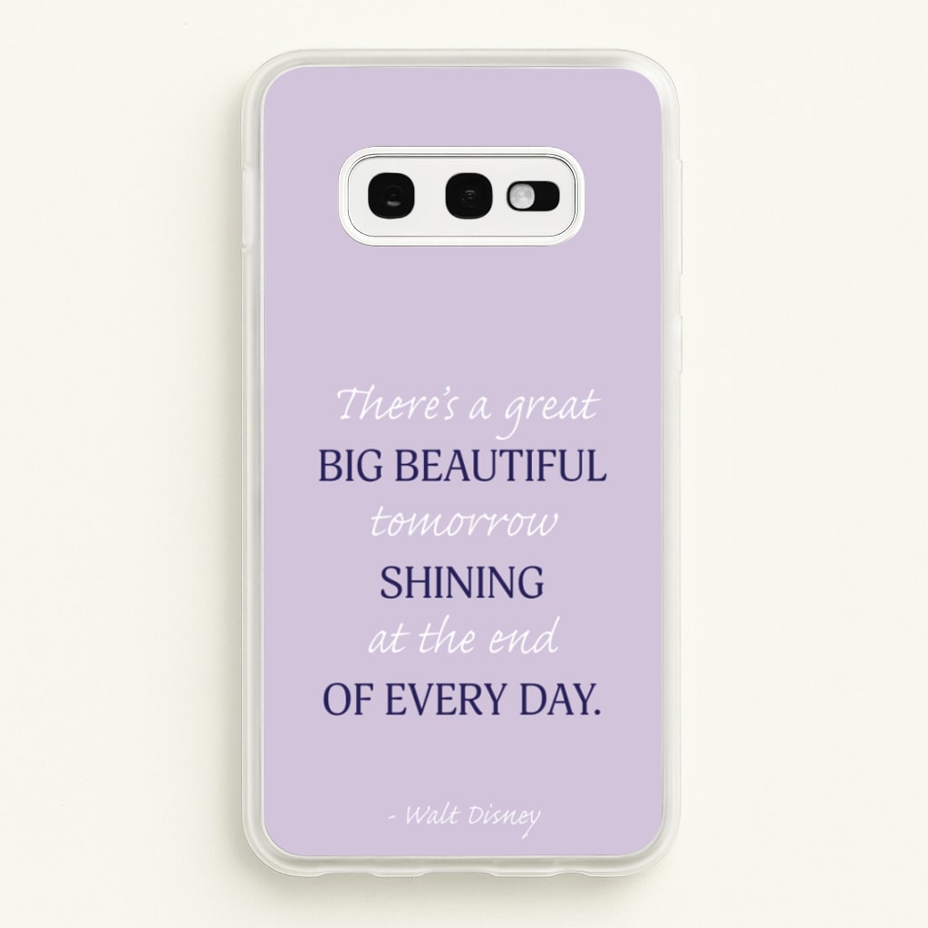Great Big Beautiful Tomorrow - Disney Phone Case for Galaxy S10e