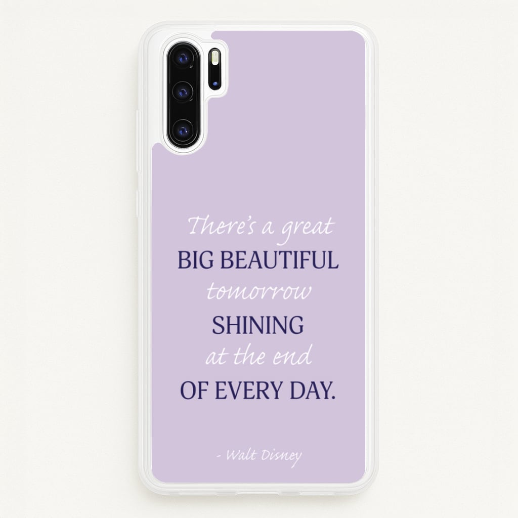 Great Big Beautiful Tomorrow - Disney Phone Case for Huawei P30 Pro