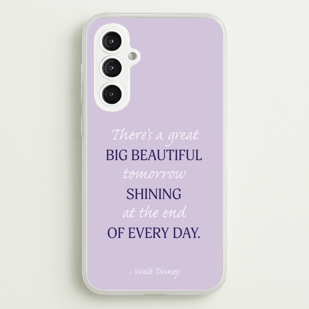 Great Big Beautiful Tomorrow - Disney Phone Case for Galaxy S23FE