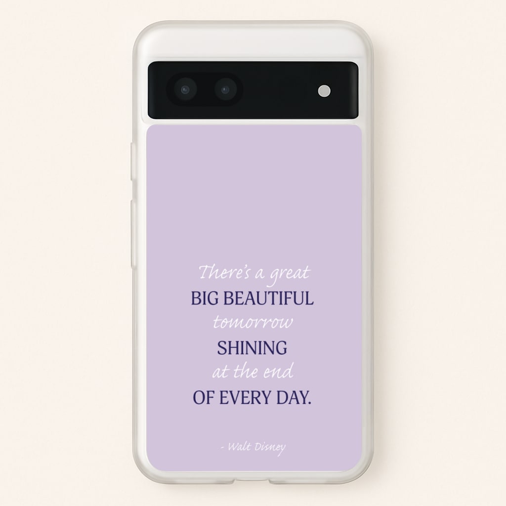 Great Big Beautiful Tomorrow - Disney Phone Case for Google Pixel 7a