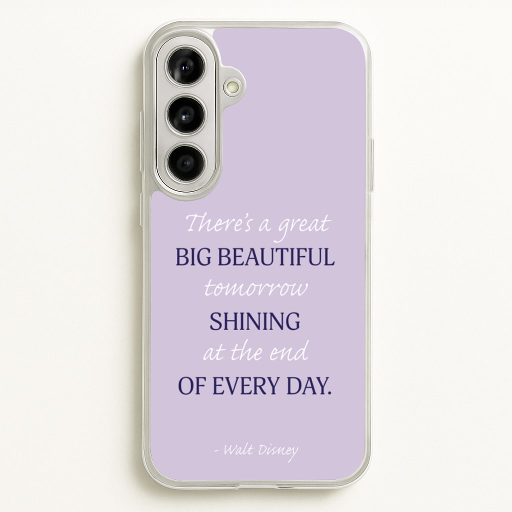 Great Big Beautiful Tomorrow - Disney Phone Case for Galaxy A56