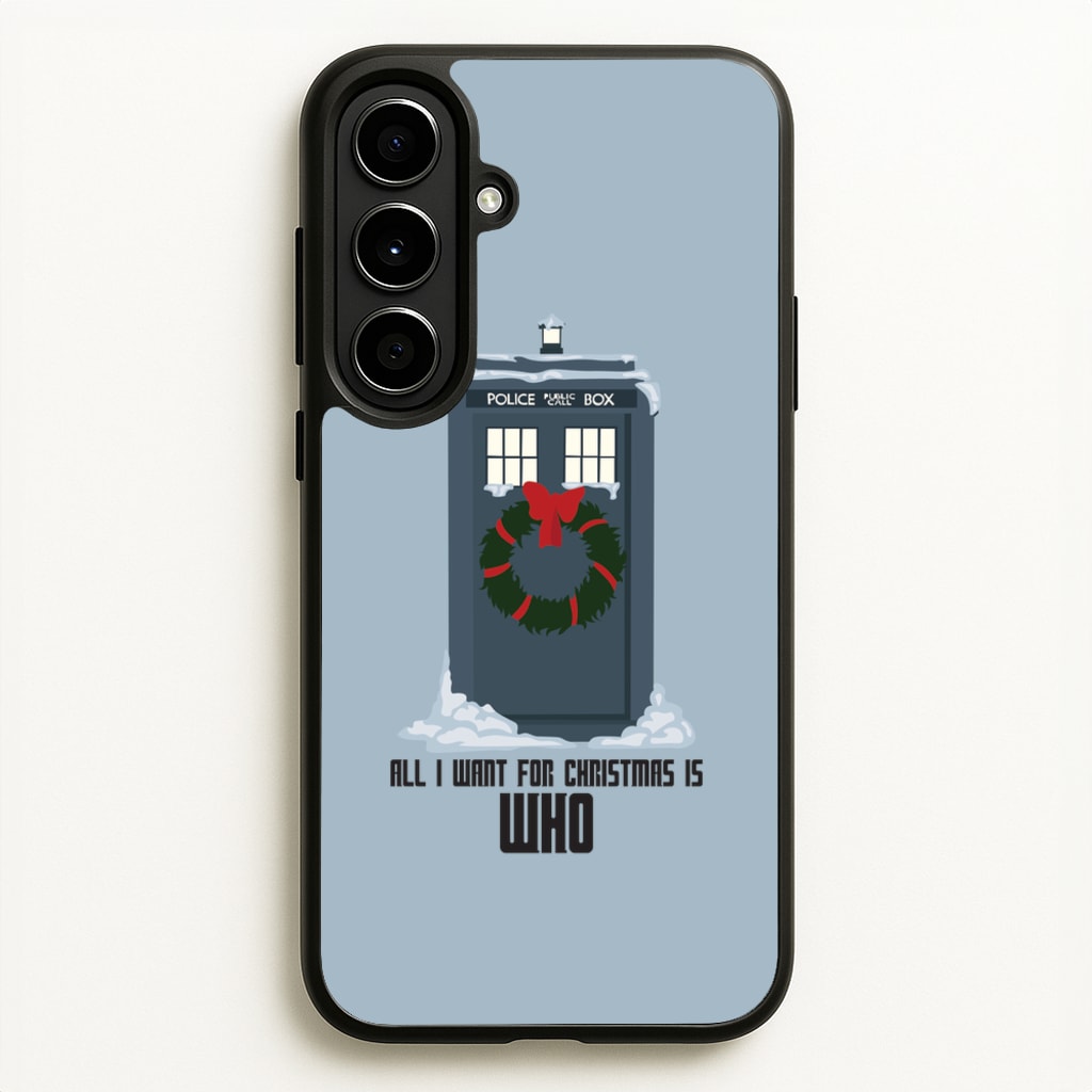All I Want For Christmas Is Who - Doctor Who - Doctor Who Phone Case for Galaxy A56