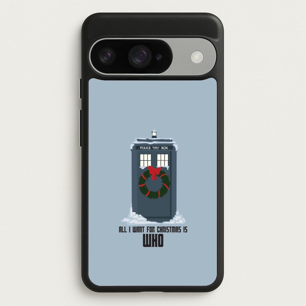 All I Want For Christmas Is Who - Doctor Who Phone Case for Google Pixel 10 / 10 Pro