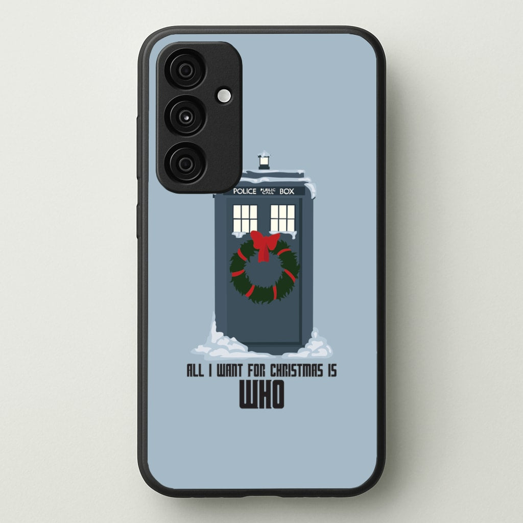 All I Want For Christmas Is Who - Doctor Who - Doctor Who Phone Case for Galaxy A55