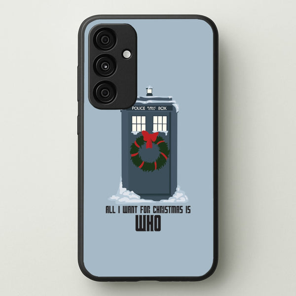 All I Want For Christmas Is Who - Doctor Who - Doctor Who Phone Case for Galaxy A55