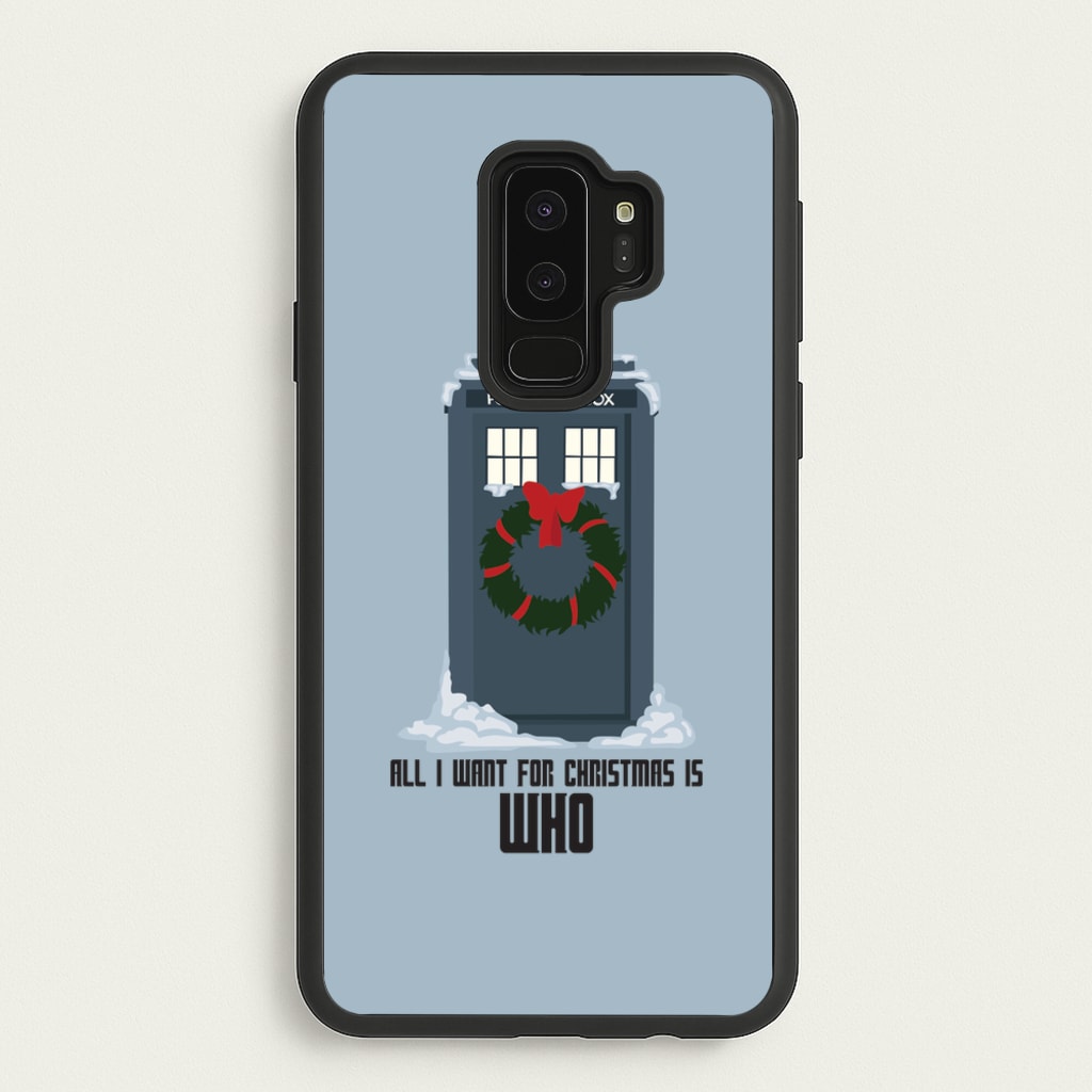 All I Want For Christmas Is Who - Doctor Who - Doctor Who Phone Case for Galaxy S9 Plus