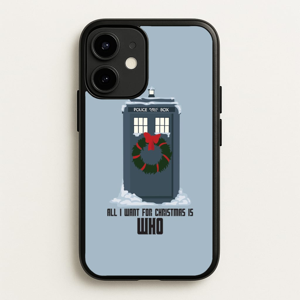 All I Want For Christmas Is Who - Doctor Who - Doctor Who Phone Case for iPhone 12 / 12 Pro
