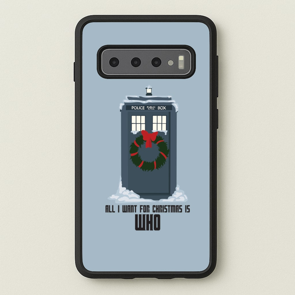 All I Want For Christmas Is Who - Doctor Who - Doctor Who Phone Case for Galaxy S10