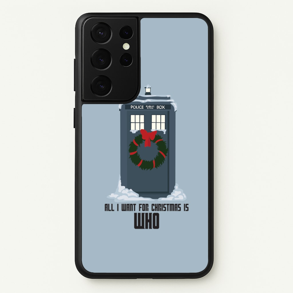 All I Want For Christmas Is Who - Doctor Who - Doctor Who Phone Case for Galaxy S21 Ultra
