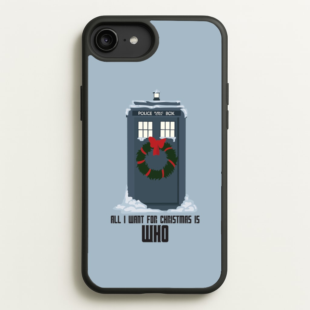 All I Want For Christmas Is Who - Doctor Who - Doctor Who Phone Case for iPhone 6 Plus / 7 Plus / 8 Plus