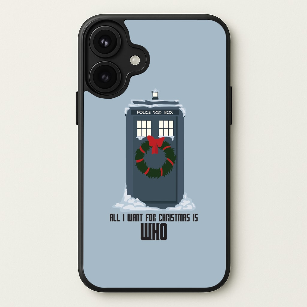 All I Want For Christmas Is Who - Doctor Who Phone Case for iPhone 17