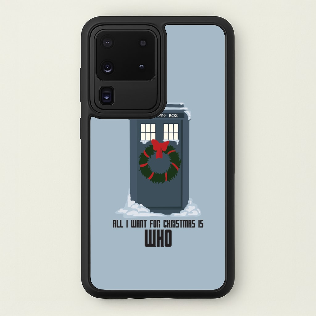 All I Want For Christmas Is Who - Doctor Who - Doctor Who Phone Case for Galaxy S20 Ultra