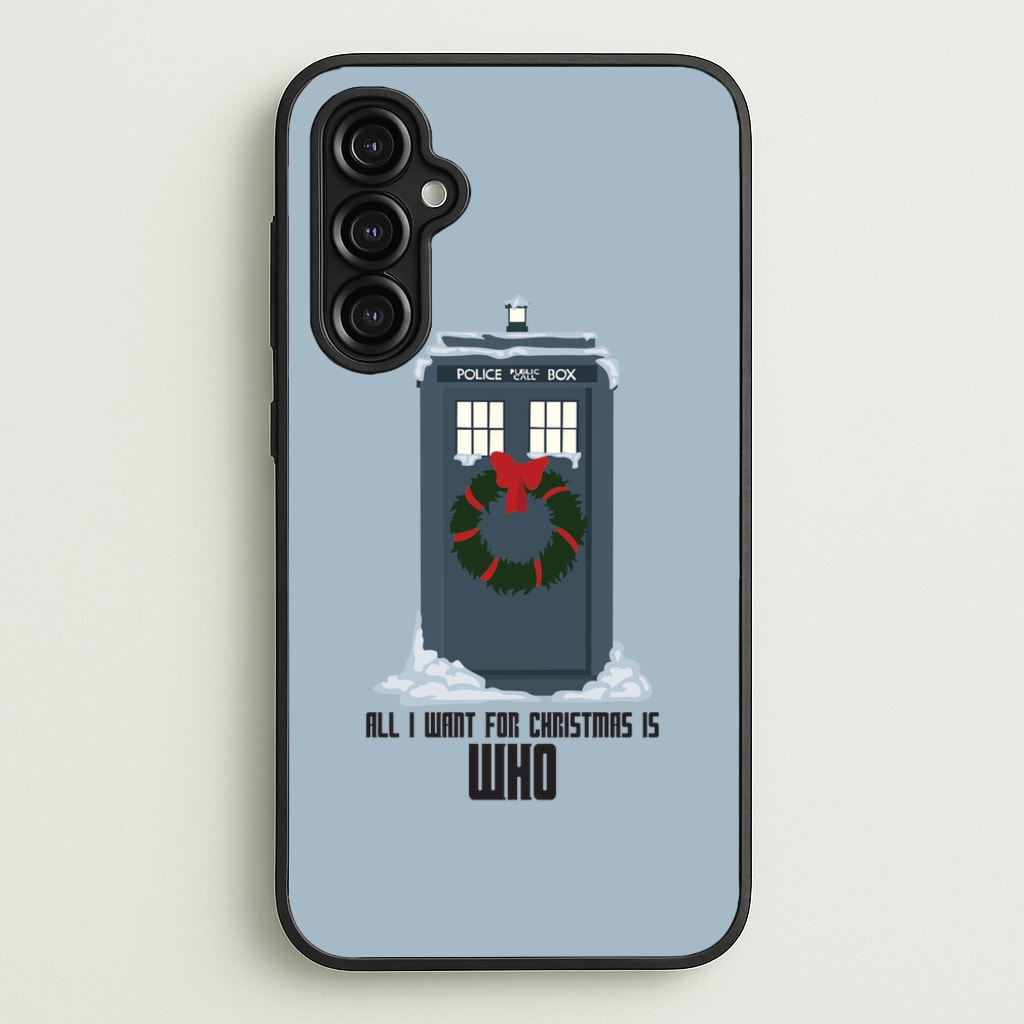 All I Want For Christmas Is Who - Doctor Who - Doctor Who Phone Case for Galaxy A14