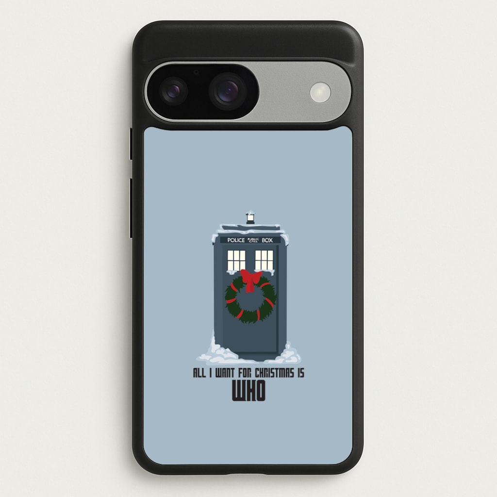 All I Want For Christmas Is Who - Doctor Who - Doctor Who Phone Case for Google Pixel 9 / 9 Pro