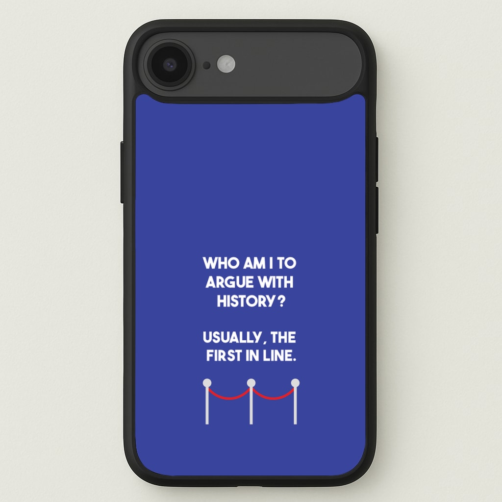 Who Am I To Argue With History? Phone Case for iPhone 17 Air