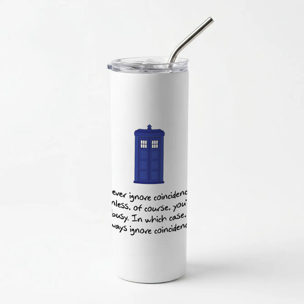 Never Ignore Coincidence Skinny Tumbler