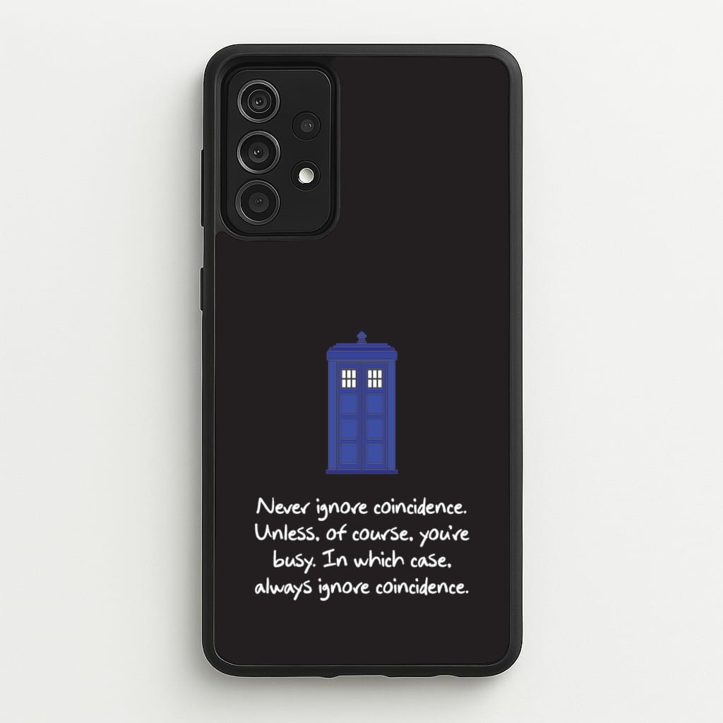 Never Ignore Coincidence - Doctor Who Phone Case for Galaxy A52 / A52s