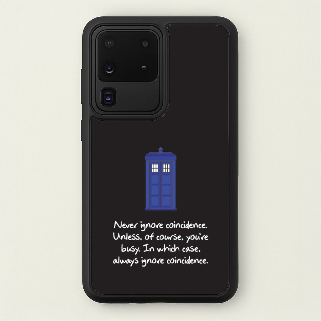 Never Ignore Coincidence - Doctor Who Phone Case for Galaxy S20 Ultra