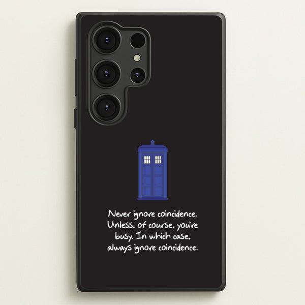 Never Ignore Coincidence - Doctor Who Phone Case for Galaxy S25 Ultra