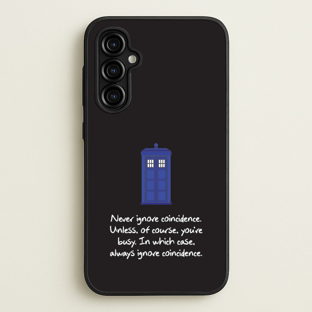 Never Ignore Coincidence - Doctor Who Phone Case for Galaxy A54