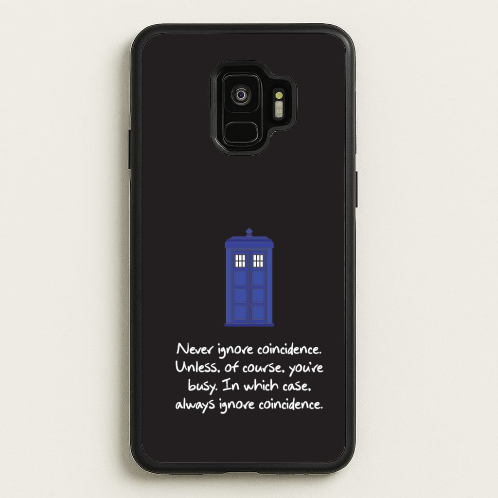 Never Ignore Coincidence - Doctor Who Phone Case for Galaxy S9