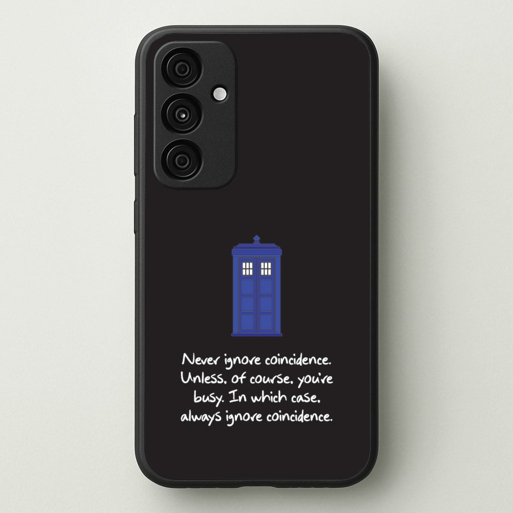 Never Ignore Coincidence - Doctor Who Phone Case for Galaxy A15