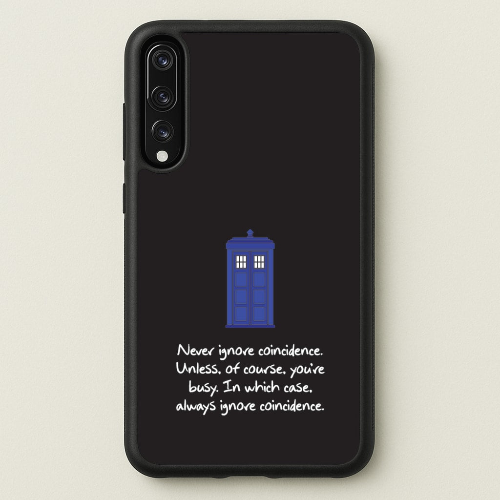 Never Ignore Coincidence - Doctor Who Phone Case for Huawei P20 Pro