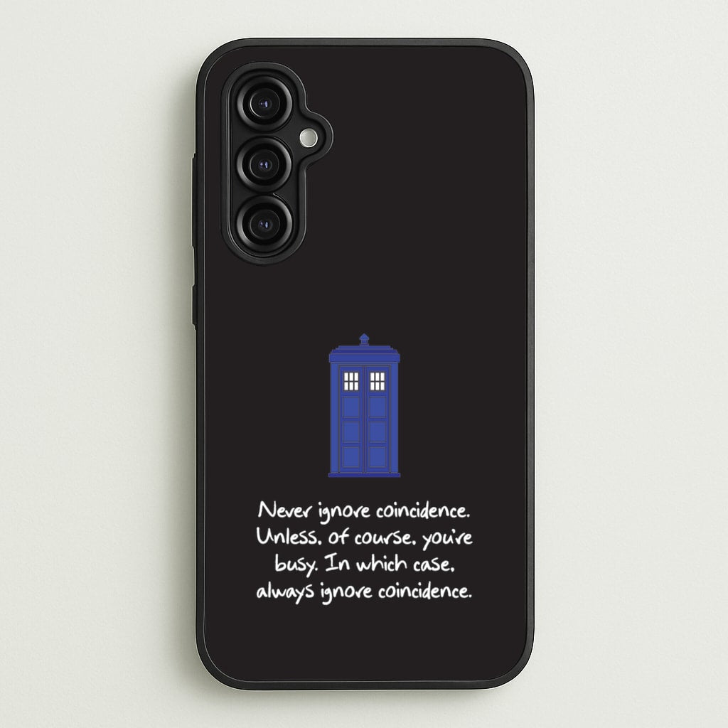 Never Ignore Coincidence - Doctor Who Phone Case for Galaxy A14