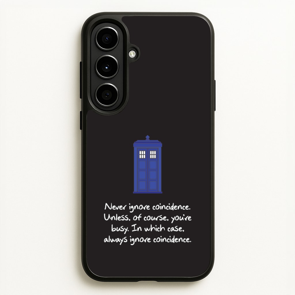 Never Ignore Coincidence - Doctor Who Phone Case for Galaxy A56