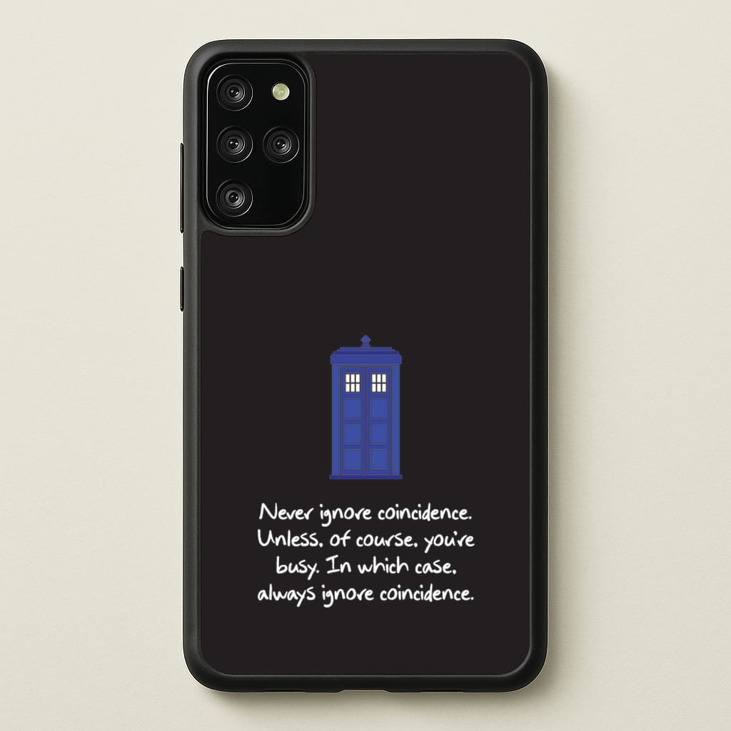 Never Ignore Coincidence - Doctor Who Phone Case for Galaxy S20 Plus