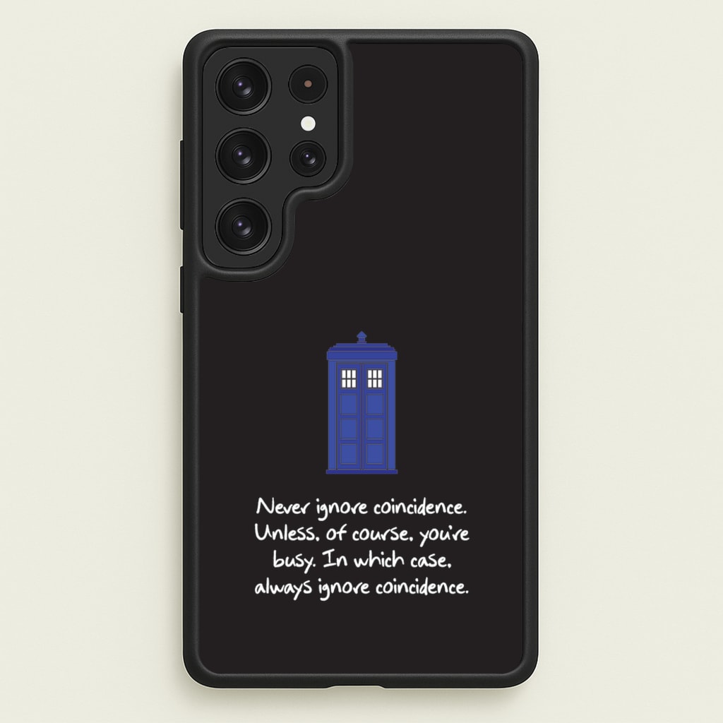 Never Ignore Coincidence - Doctor Who Phone Case for Galaxy S22 Ultra