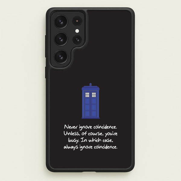 Never Ignore Coincidence - Doctor Who Phone Case for Galaxy S22 Ultra