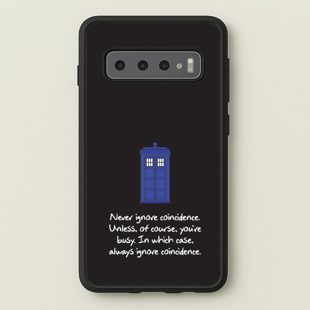 Never Ignore Coincidence - Doctor Who Phone Case for Galaxy S10